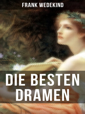 cover image of Die besten Dramen von Frank Wedekind